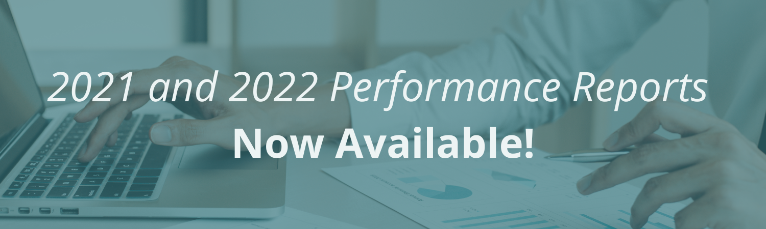 2021 and 2022 Performance Reports Now Available!